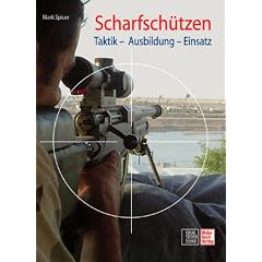 Scharfsch�tzen: Taktik - Ausbildung - Einsatz