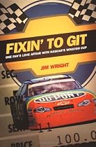 Fixin' to Git: One Fan's Love Affair with NASCAR's Winston Cup