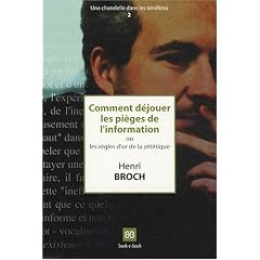 Comment d�jouer les pi�ges de l'information : Ou les r�gles d'or de la z�t�tique