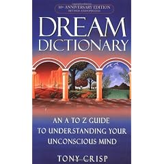Dream Dictionary: An A to Z Guide to Understanding Your Unconsious Mind