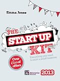 The startUp kit 2013 : everything you need to start a small business