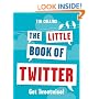 The Little Book of Twitter: Get Tweetwise!