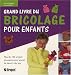 Grand livre du bricolage pour enfants