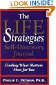 The Life Strategies Self Discovery Journal: Finding What Matters Most for You