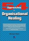 54 approaches to organisational healing