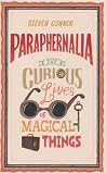 Paraphernalia: The Curious Lives of Magical Things