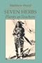 Seven Herbs: Plants as Teachers