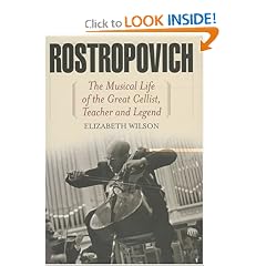 Rostropovich: The Musical Life of the Great Cellist, Teacher, and Legend