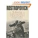 Rostropovich: The Musical Life of the Great Cellist, Teacher, and Legend