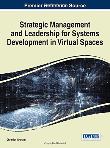 Strategic Management and Leadership for Systems Development in Virtual Spaces (Advances in It Personnel and Project Management)
