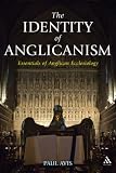 The Identity of Anglicanism: Essentials of Anglican Ecclesiology