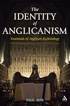 The Identity of Anglicanism: Essentials of Anglican Ecclesiology