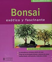 Bonsai: Exotico y Fascinante / Exotic and Fascinating