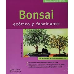 Bonsai. Exotico y fascinante (Manuales Jardin En Casa / Manual Garden at Home) (Spanish Edition)