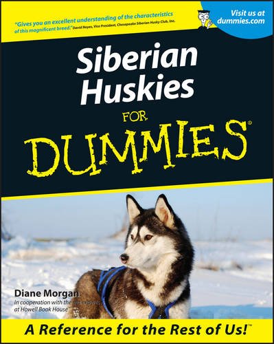 Siberian Huskies For Dummies, by Diane Morgan Siberian Huskies For Dummies, by Diane Morgan