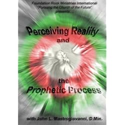 Perceiving Reality and the Prophetic Process