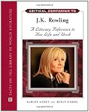 Critical Companion to J.K. Rowling: A Literary Reference to Her Life and Work