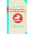 Wir k�nnen alles - auch Hochdeutsch!: Bairisch: Bayrisch