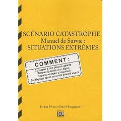 Sc�nario catastrophe ! Manuel de survie : Situations extr�mes