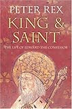 King & saint : the life of Edward the Confessor