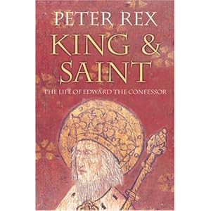King and Saint: The Life of Edward the Confessor