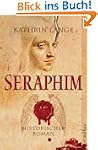 Seraphim: Historischer Roman (Engelm�...