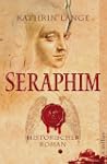 Seraphim: Historischer Roman (Engelm�...