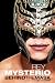 Rey Mysterio: Behind the Mask Rey Mysterio: Behind the Mask