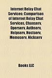 Internet Relay Chat Services: Comparison of Internet Relay Chat Services, Chanserv, Operserv, Authserv, Helpserv, Hostserv, Memoserv, Nickserv - 