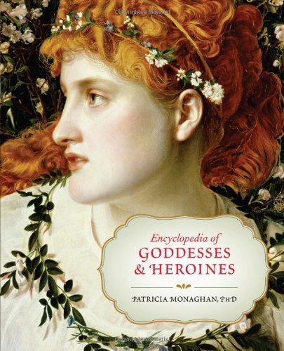 Encyclopedia of Goddesses and Heroines Paperback May 6, 2014