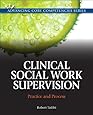 Clinical Social Work Supervision: Practice and Process (Advancing Core Competencies)
