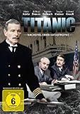 Titanic - Nachspiel einer Katastrophe (Die Hintergr&uuml;nde des Untergangs in einem realistischen, spannenden Film mit Starbesetzung)