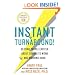 Instant Turnaround!: Getting People Excited About Coming to Work and Working Hard