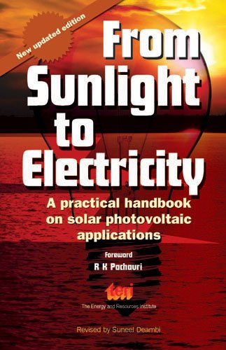 From Sunlight to Electricity: A practical handbook on solar photovoltaic applications, Second Edition From Sunlight to Electricity: A practical handbook on solar photovoltaic applications, Second Edition