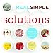 Real Simple Solutions: Tricks, Wisdom and Easy Ideas to Simplify Everyday