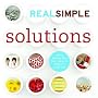 Real Simple Solutions: Tricks, Wisdom and Easy Ideas to Simplify Everyday
