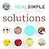 Real Simple Solutions: Tricks, Wisdom and Easy Ideas to Simplify Everyday