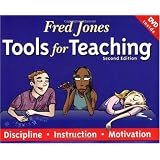 Fred Jones Tools for Teaching: Discipline, Instruction, Motivation