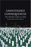 Unintended Consequences: The United States at War
