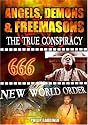ANGELS DEMONS AND FREEMASONS; The True Conspiracy