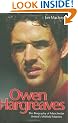 Owen Hargreaves - The Biography of Manchester United's Midfield Maestro