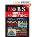 No B.S. Direct Marketing: The Ultimate, No Holds Barred, Kick Butt, Take No Prisoners Direct Marketing for Non-direct Marketing Businesses (NO BS)