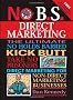 No B.S. Direct Marketing: The Ultimate, No Holds Barred, Kick Butt, Take No Prisoners Direct Marketing for Non-direct Marketing Businesses