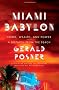 Miami Babylon: Crime, Wealth, and Power-A Dispatch from the Beach