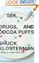 Sex, Drugs, and Cocoa Puffs : A Low Culture Manifesto