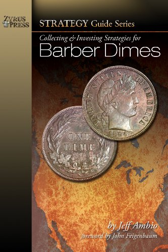 Collecting & Investing Strategies for Barber Dimes (Strategy Guide Series)