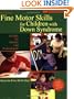 Fine Motor Skills for Children With Down Syndrome: A Guide for Parents And Professionals (Topics in Down Syndrome)