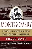 Montgomery : lessons in leadership from the soldier's general