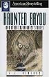 Haunted Bayou