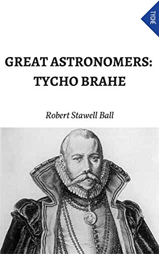 Great Astronomers: Tycho Brahe